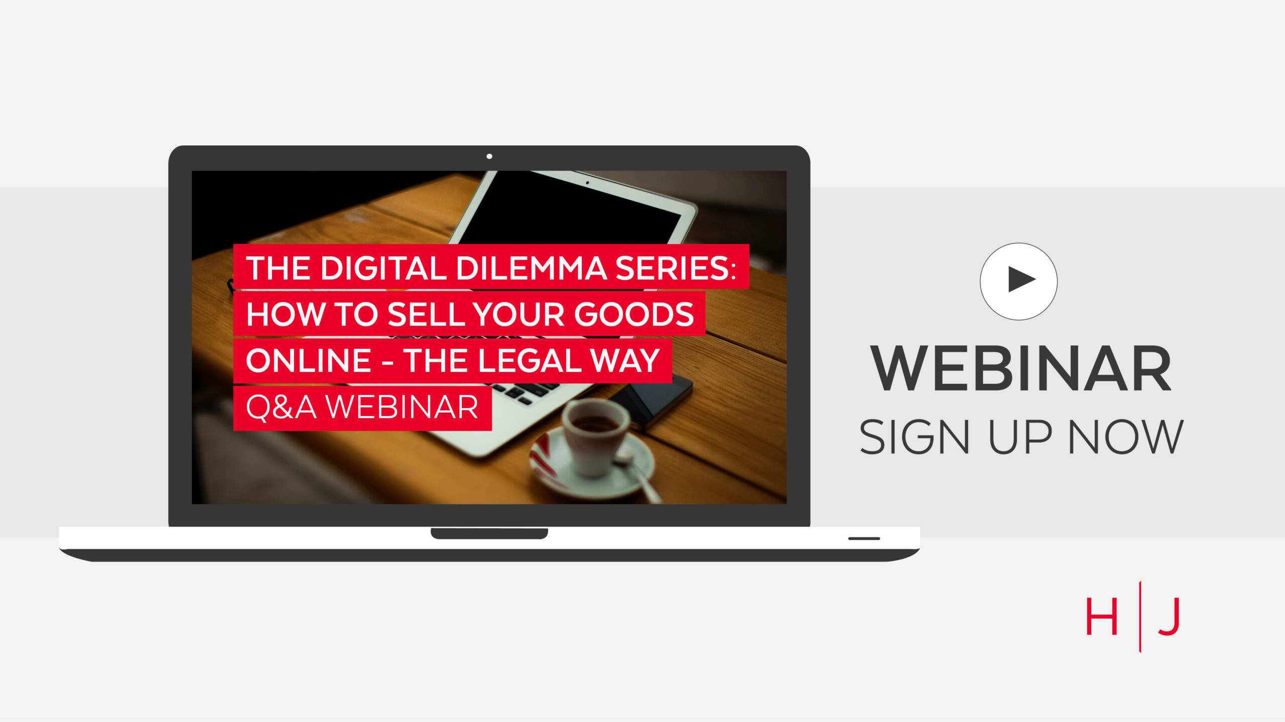 The Digital Dilemma Series: How To Sell Your Goods Online – The Legal Way - Live Q&A Webinar - sign up now | Hugh James