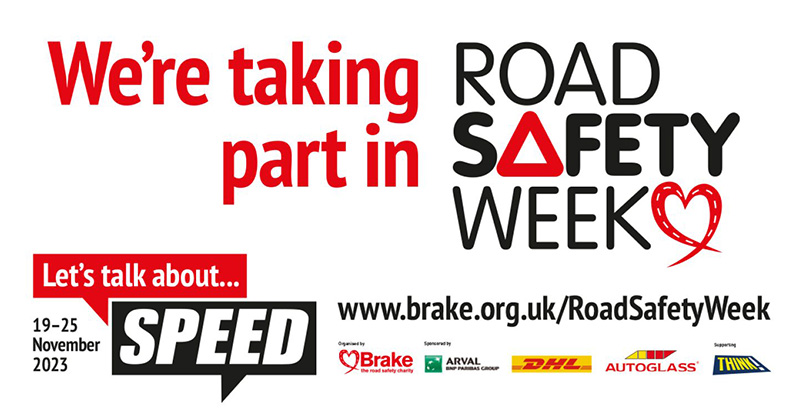 We're taking part in road safety week - let's talk about speed 19 - 25 November 2023. www.brake.org.uk/RoadSafetyWeek