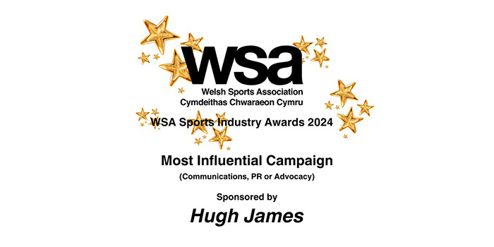 WSA (Welsh Sports Association - Cymdeithas Chwaraeon Cymru), Sports Injury Awards 2024, Most Influential Campaign (communications, PR, or Advocacy) Sponsored by Hugh James
